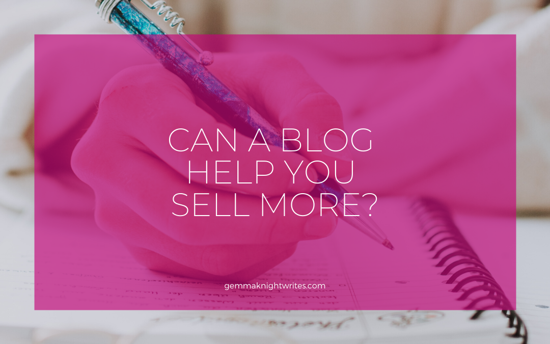 Can A Blog Help You Sell More?