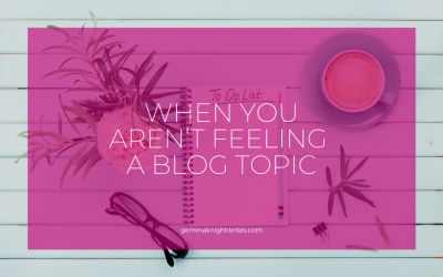 When You Aren’t Feeling A Blog Topic…