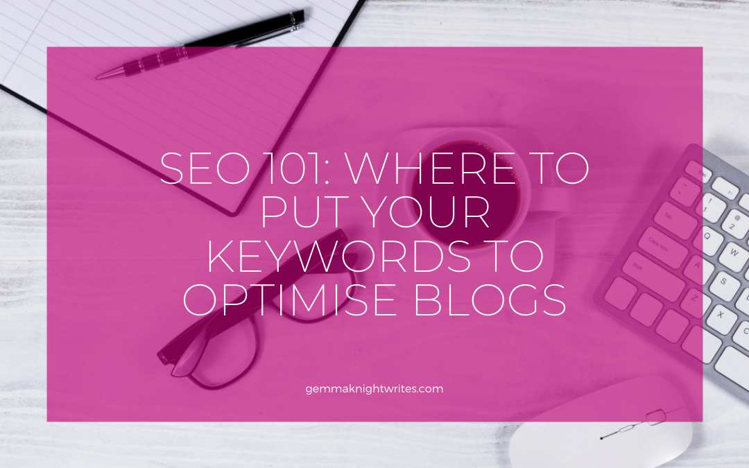 SEO 101: How To Optimise Your Posts – Where To Put Keywords