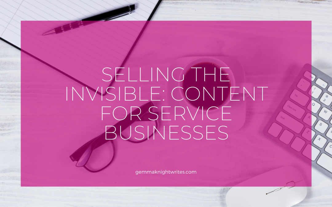 Selling The Invisible: Content For Service Businesses